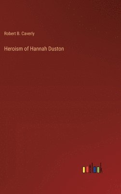 bokomslag Heroism of Hannah Duston