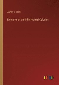 bokomslag Elements of the Infinitesimal Calculus