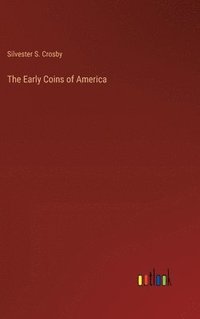 bokomslag The Early Coins of America