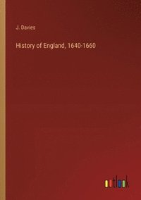 bokomslag History of England, 1640-1660