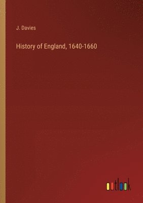 J Davies, J. Davies - History of England, 1640-1660, Häftad