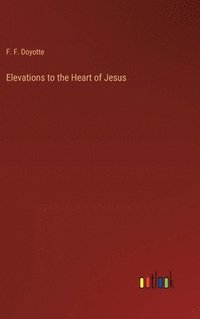 bokomslag Elevations to the Heart of Jesus