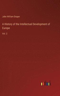 bokomslag A History of the Intellectual Development of Europe