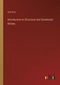 bokomslag Introduction to Structural and Systematic Botany
