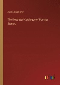 bokomslag The Illustrated Catalogue of Postage Stamps