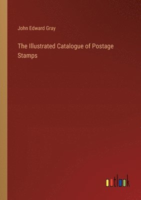 bokomslag Illustrated Catalogue of Postage Stamps