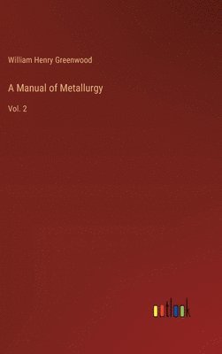 Manual of Metallurgy