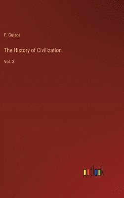 F Guizot, F. Guizot - History of Civilization, Inbunden