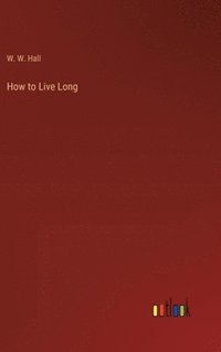 bokomslag How to Live Long