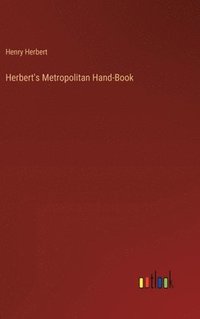 bokomslag Herbert's Metropolitan Hand-Book