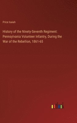 bokomslag History of the Ninety-Seventh Regiment