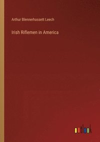 bokomslag Irish Riflemen in America