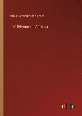 Irish Riflemen in America 1