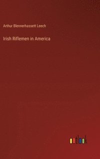 bokomslag Irish Riflemen in America