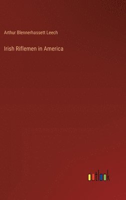 Irish Riflemen in America 1