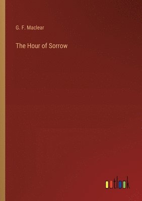 bokomslag The Hour of Sorrow