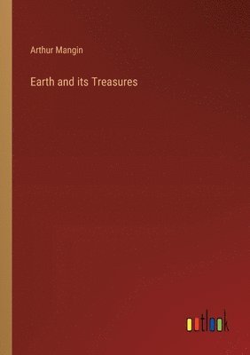 bokomslag Earth and its Treasures