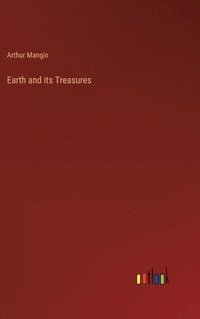 bokomslag Earth and its Treasures