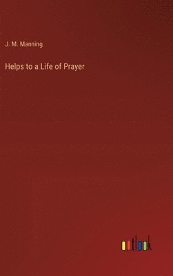 Helps to a Life of Prayer