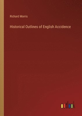 bokomslag Historical Outlines of English Accidence