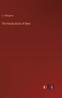 bokomslag The Handy Book of Bees