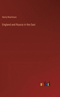 bokomslag England and Russia in the East