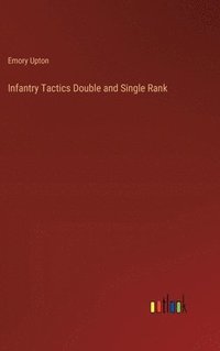 bokomslag Infantry Tactics Double and Single Rank