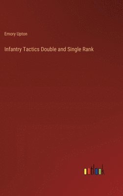 bokomslag Infantry Tactics Double and Single Rank