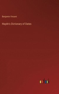 bokomslag Haydn's Dictionary of Dates