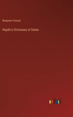 bokomslag Haydn's Dictionary of Dates