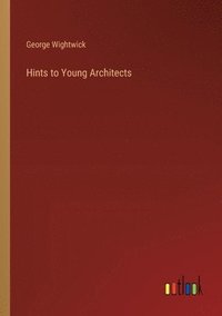 bokomslag Hints to Young Architects