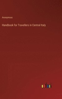 bokomslag Handbook for Travellers in Central Italy