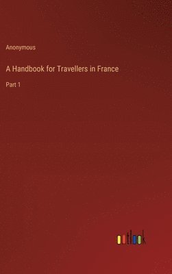 bokomslag Handbook for Travellers in France