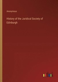bokomslag History of the Juridical Society of Edinburgh
