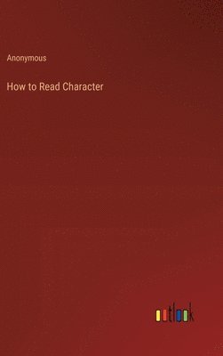 Anonymous - How to Read Character, Inbunden