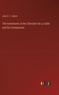 bokomslag Adventures of the Chevalier De La Salle and his Companions