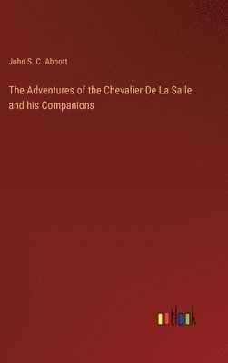 Adventures of the Chevalier De La Salle and his Companions 1