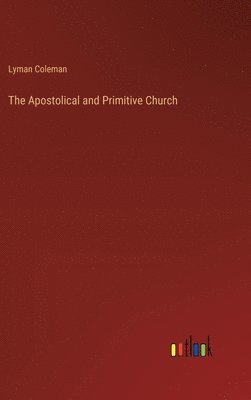 The Apostolical and Primitive Church 1