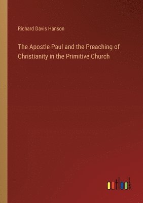 Apostle Paul and the Preaching of Christianity in the Primitive Church