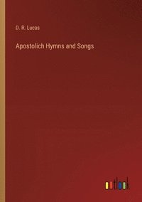 bokomslag Apostolich Hymns and Songs