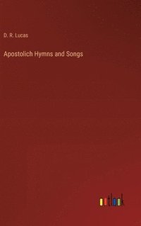 bokomslag Apostolich Hymns and Songs