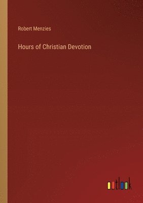 bokomslag Hours of Christian Devotion