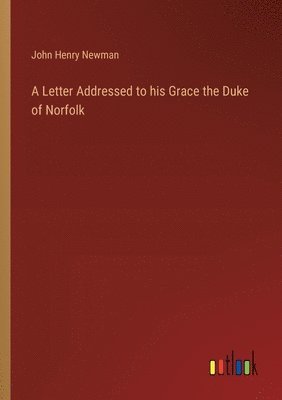 bokomslag Letter Addressed to his Grace the Duke of Norfolk