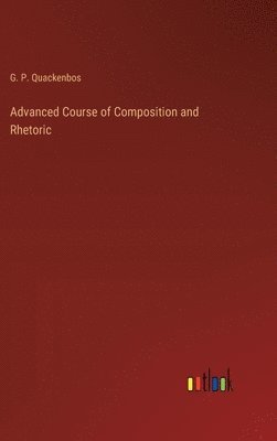 bokomslag Advanced Course of Composition and Rhetoric