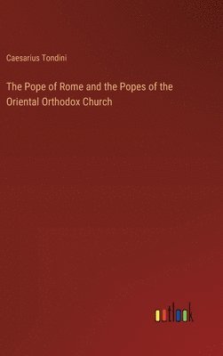 bokomslag The Pope of Rome and the Popes of the Oriental Orthodox Church