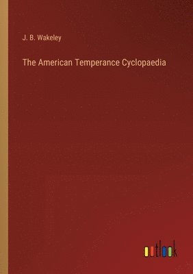 American Temperance Cyclopaedia 1