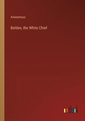 bokomslag Belden, the White Chief