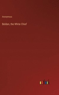 bokomslag Belden, the White Chief