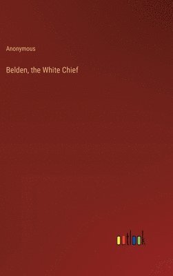 bokomslag Belden, the White Chief