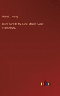 bokomslag Guide Book to the Local Marine Board Examination